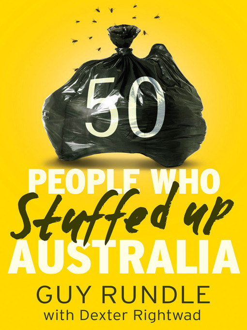 Title details for 50 People Who Stuffed Up Australia by Guy Rundle - Available